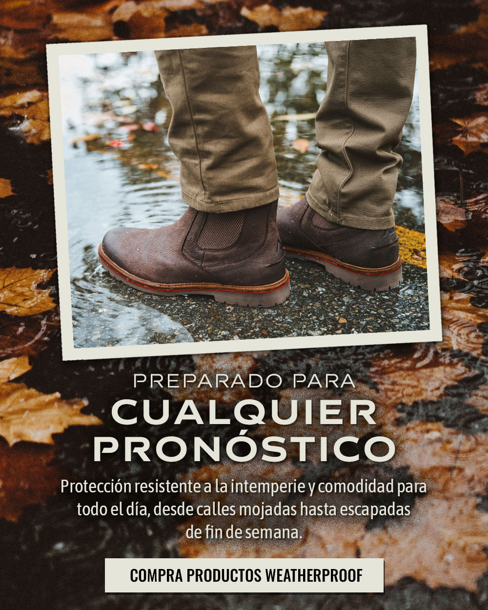 Preparado para cualquier pron&oacute;stico. Protecci&oacute;n resistente a la intemperie y comodidad para todo el d&iacute;a, desde calles mojadas hasta escapadas &nbsp;de fin de semana. Compra productos Weatherproof. Un hombre que lleva las botas Rangley en color marr&oacute;n oscuro.