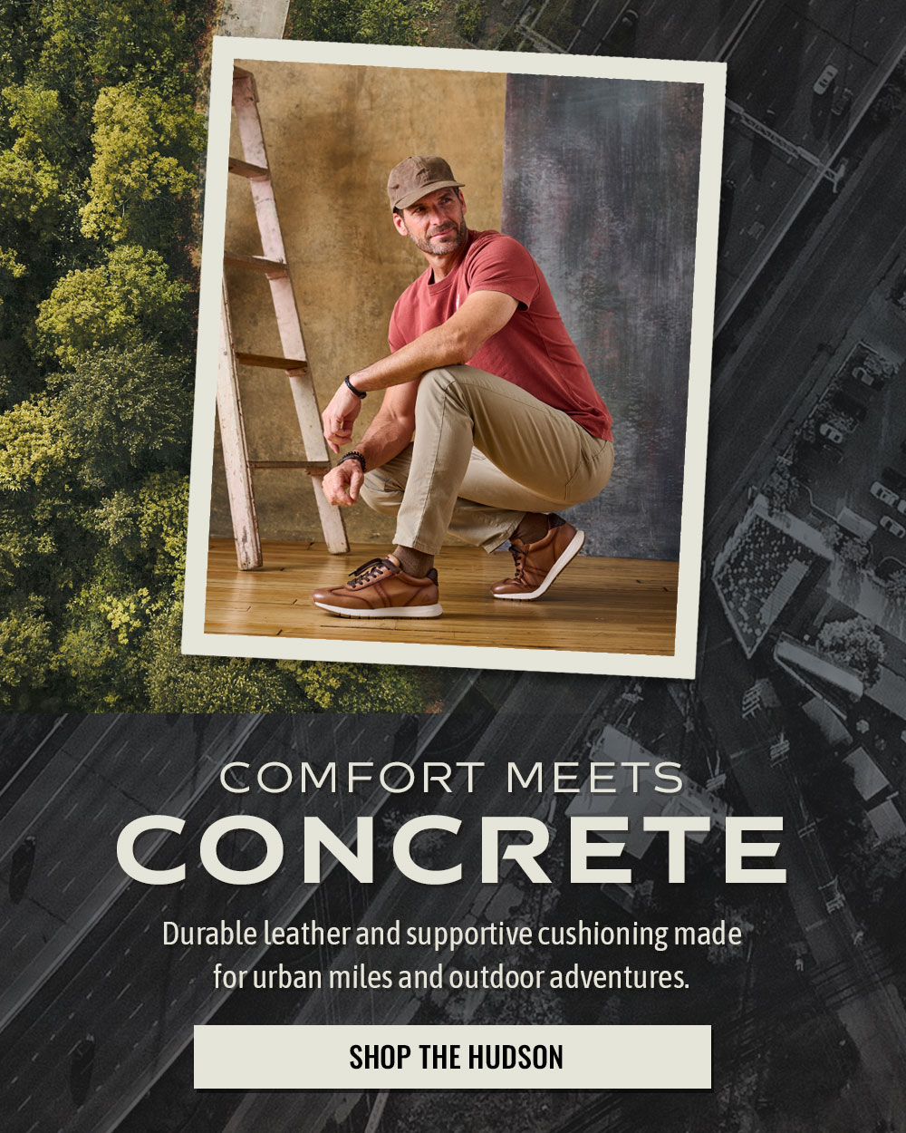 Comfort Meets Concrete. Durable leather and supportive cushioning made for urban miles and outdoor adventures. Shop The Hudson. Hudson in Beige/Chocolate. 