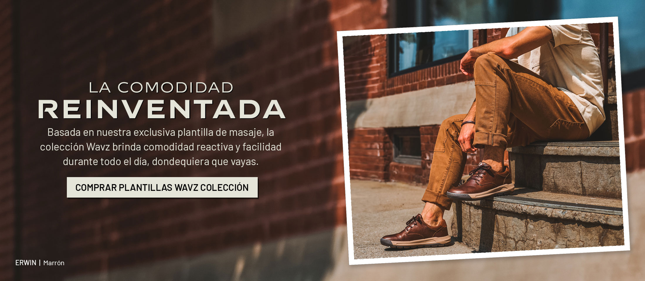 La comodidad reinventada. basada en nuestra exclusiva plantilla de masaje, la colección wavz brinda comodidad reactiva y facilidad durante todo el día, dondequiera que vayas. Comprar plantillas wavz colección. Erwin in marron.