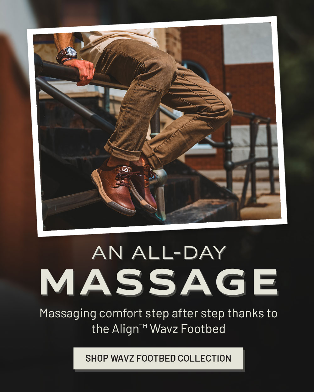 An All-Day Massage. Massaging comfort step after step thanks to the Align™ Wavz Footbed. Shop Wavz Footbed Collection. Featured style: Erwin lace up shoe in brown.